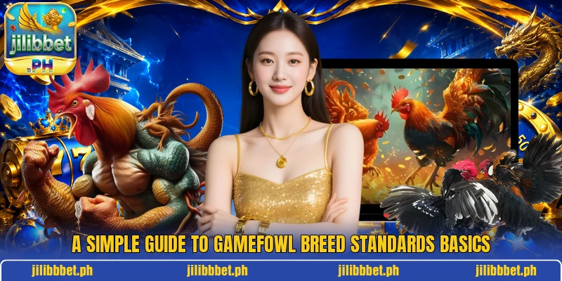A simple guide to gamefowl breed standards basics A simple guide to gamefowl breed standards basics