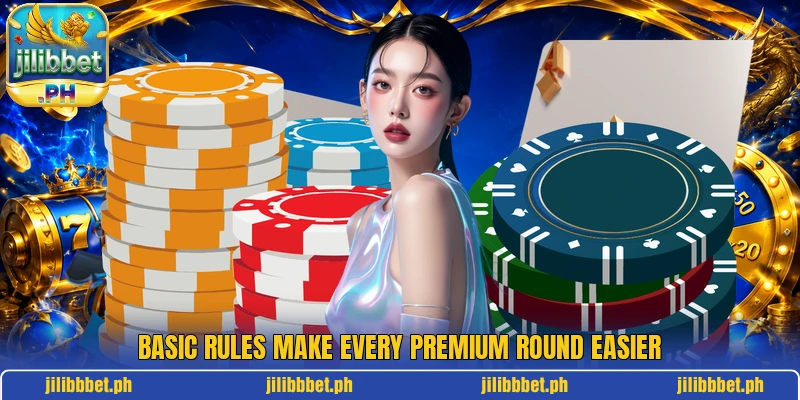 Basic rules make every premium round easier Basic rules make every premium round easier