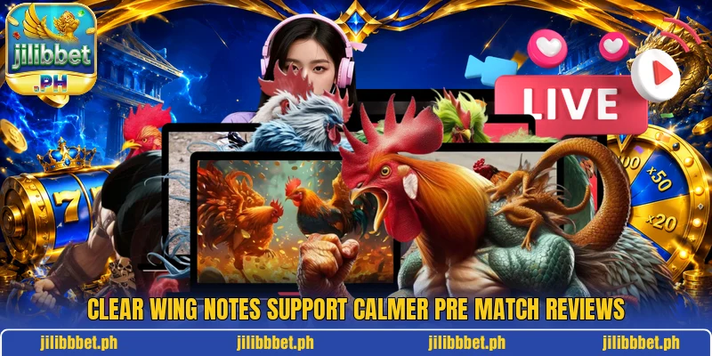 Clear wing notes support calmer pre match reviews Clear wing notes support calmer pre match reviews