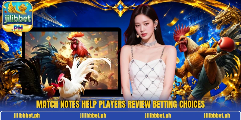 Match notes help players review betting choices