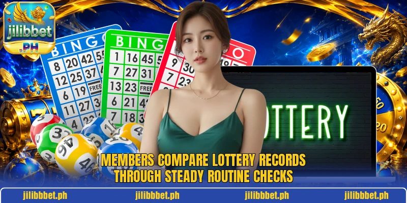 Members compare lottery records through steady routine checks Members compare lottery records through steady routine checks