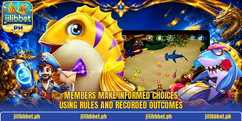 Members make informed choices using rules and recorded outcomes Members make informed choices using rules and recorded outcomes