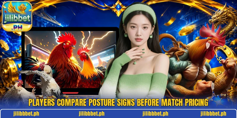 Players compare posture signs before match pricing