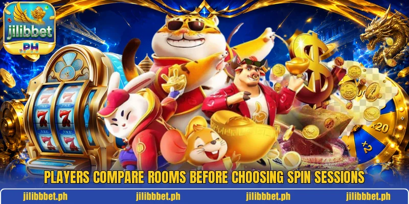 Players compare rooms before choosing spin sessions Players compare rooms before choosing spin sessions