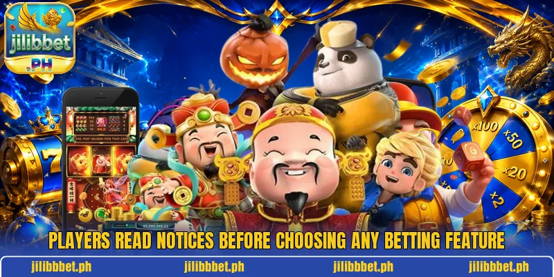 Players read notices before choosing any betting feature Players read notices before choosing any betting feature