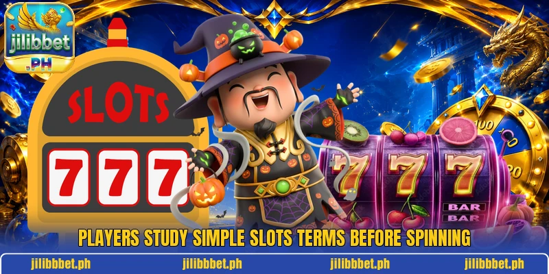 Players study simple slots terms before spinning Players study simple slots terms before spinning