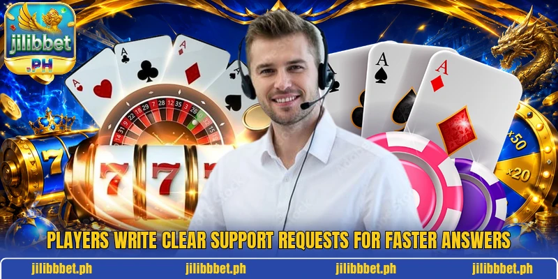 Players write clear support requests for faster answers Players write clear support requests for faster answers