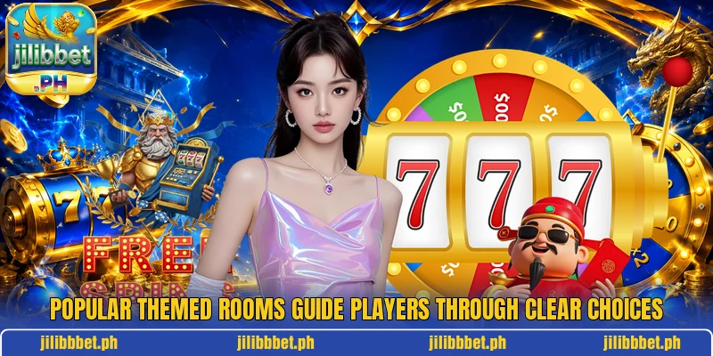 Popular themed rooms guide players through clear choices Popular themed rooms guide players through clear choices