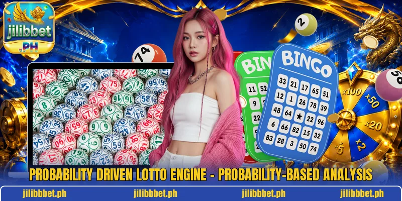 Probability Driven Lotto Engine – Probability-Based Analysis