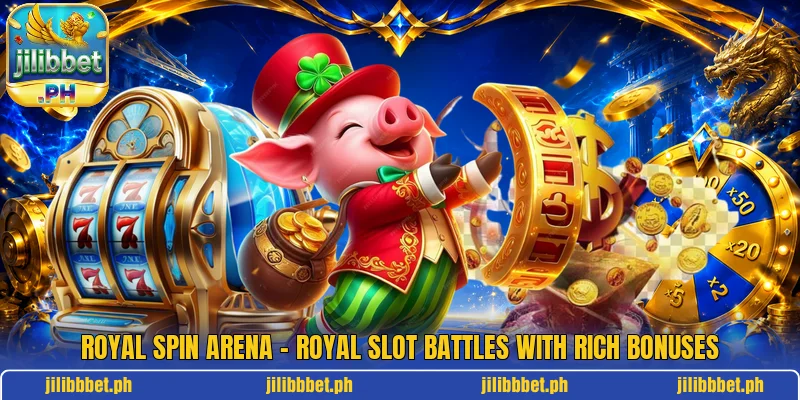 Royal Spin Arena – Royal Slot Battles With Rich Bonuses