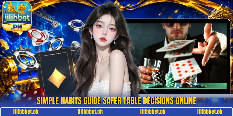 Simple habits guide safer table decisions online