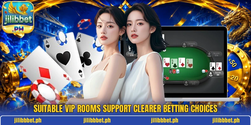 Suitable VIP rooms support clearer betting choices Suitable VIP rooms support clearer betting choices